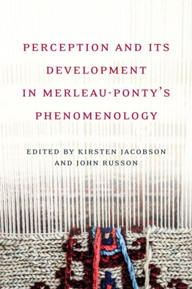 Perception and its Development Merleau-Ponty's Phenomenology