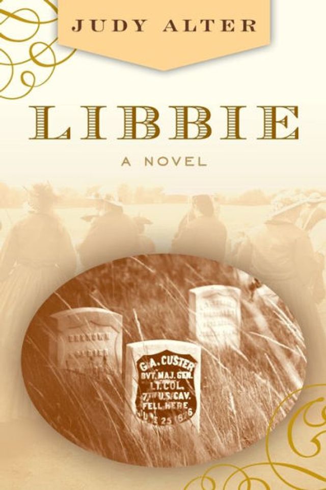 Libbie: A Novel About Elizabeth Bacon Custer