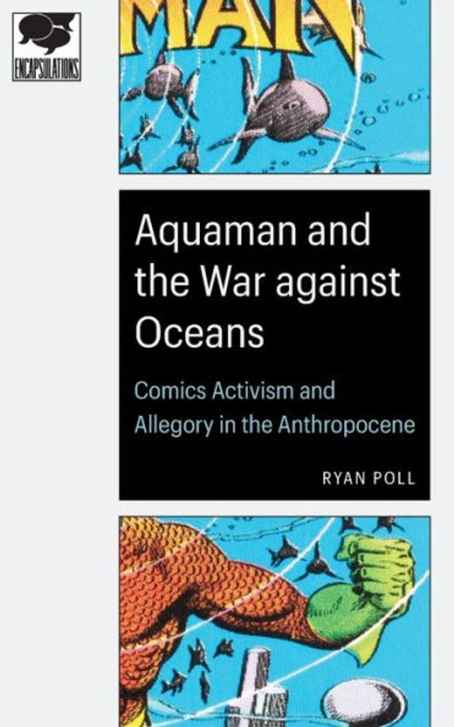 Aquaman and the War against Oceans: Comics Activism Allegory Anthropocene