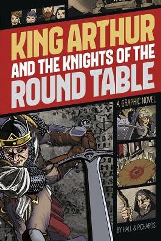 King Arthur and the Knights of the Round Table: A Graphic Novel