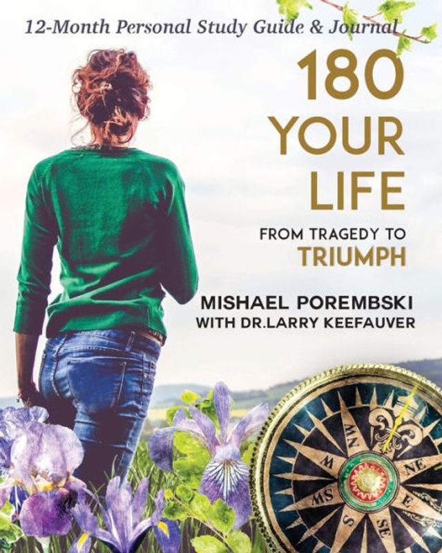 180 Your Life from Tragedy to Triumph: A Woman's Grief Guide: 12-Month Personal Study Guide & Journal