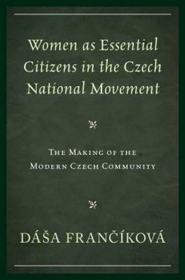 Women as Essential Citizens the Czech National Movement: Making of Modern Community