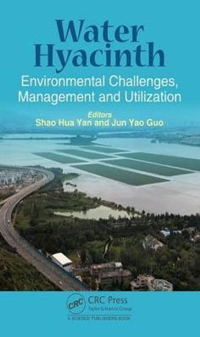 Water Hyacinth: Environmental Challenges, Management and Utilization / Edition 1