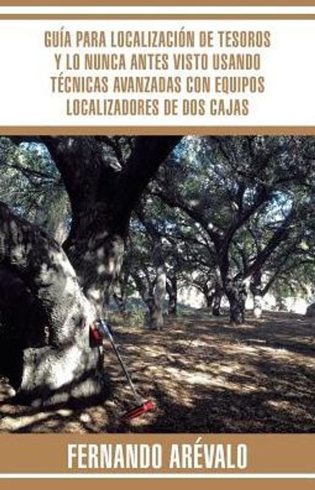 GuÃ¯Â¿Â½a para localizaciÃ¯Â¿Â½n de tesoros y lo nunca antes visto usando tÃ¯Â¿Â½cnicas avanzadas con equipos localizadores de dos cajas