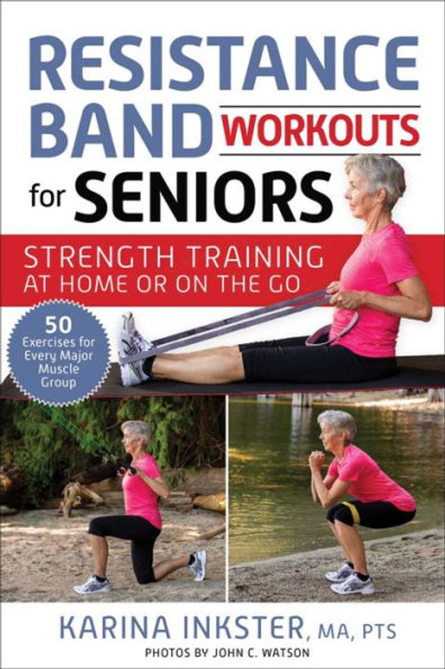RESISTANCE BAND WORKOUT FOR SENIORS: 50 Resistance Band Exercises for  Strength Training and Mobility