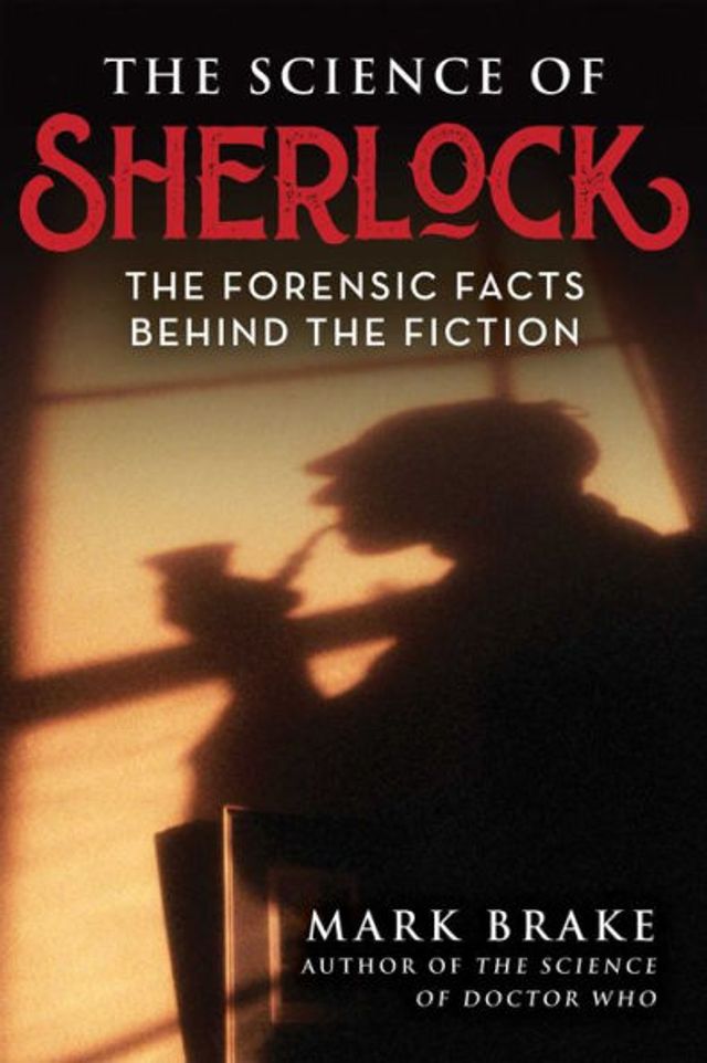 the Science of Sherlock: Forensic Facts Behind Fiction