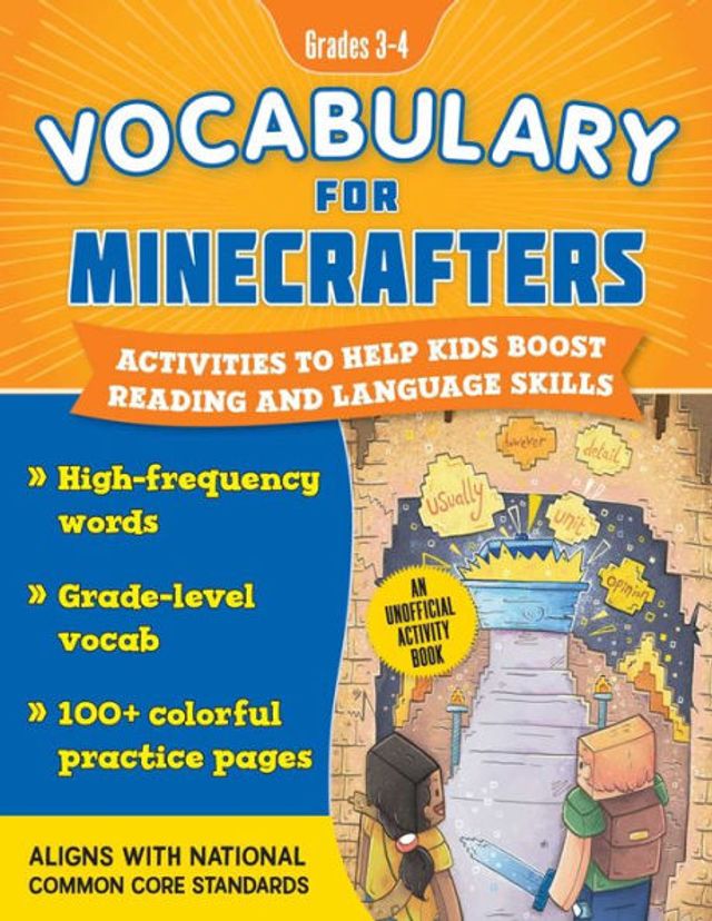 Vocabulary for Minecrafters: Grades 3-4: Activities to Help Kids Boost Reading and Language Skills!-An Unofficial Workbook (High-Frequency Words, Grade-Level Vocab, 100+ Colorful Practice Pages) (Aligns with Common Core Standards)