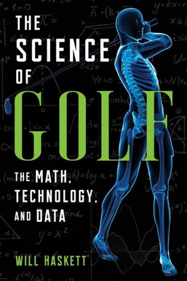 The Science of Golf: Math, Technology, and Data