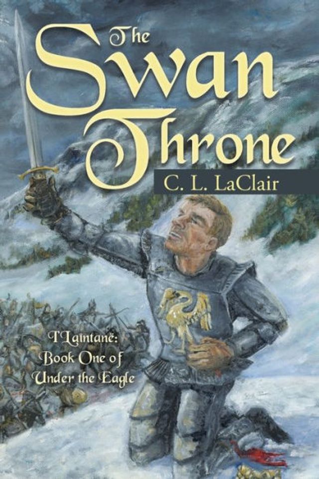 the Swan Throne: I'Laîntanë: Book One of Under Eagle