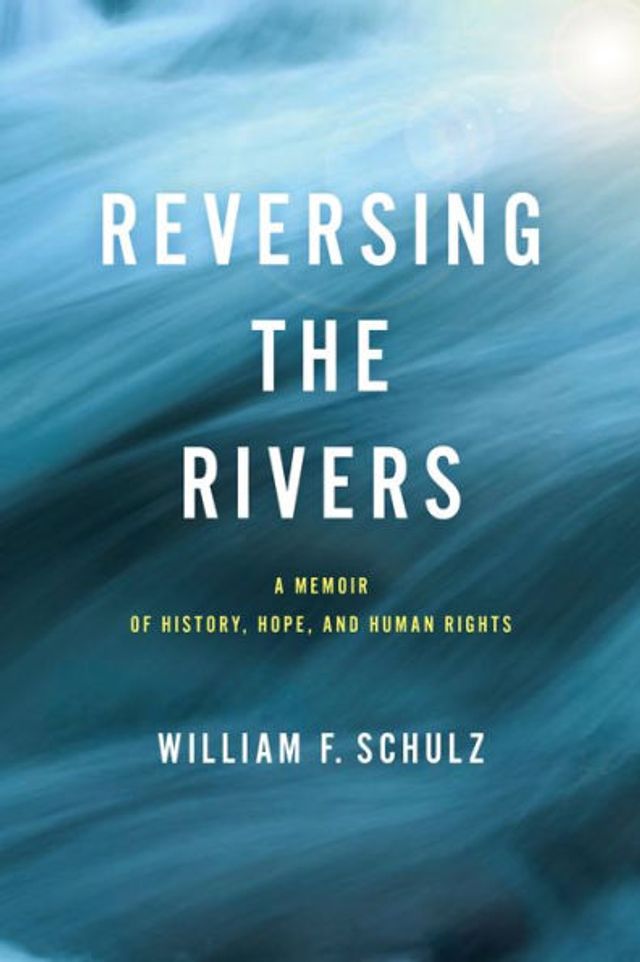 Reversing the Rivers: A Memoir of History, Hope, and Human Rights