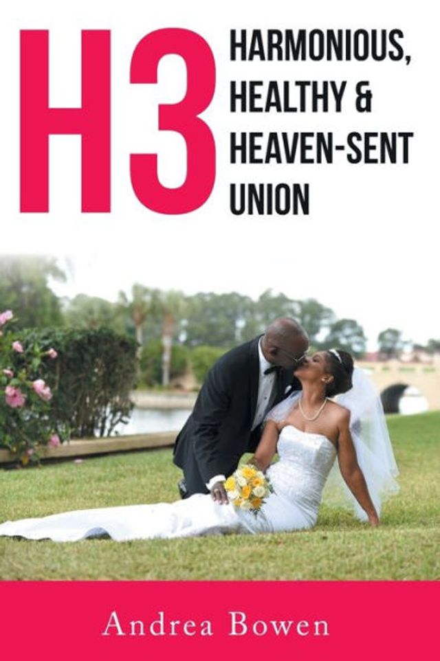 H3: Harmonious, Healthy & Heaven-Sent Union