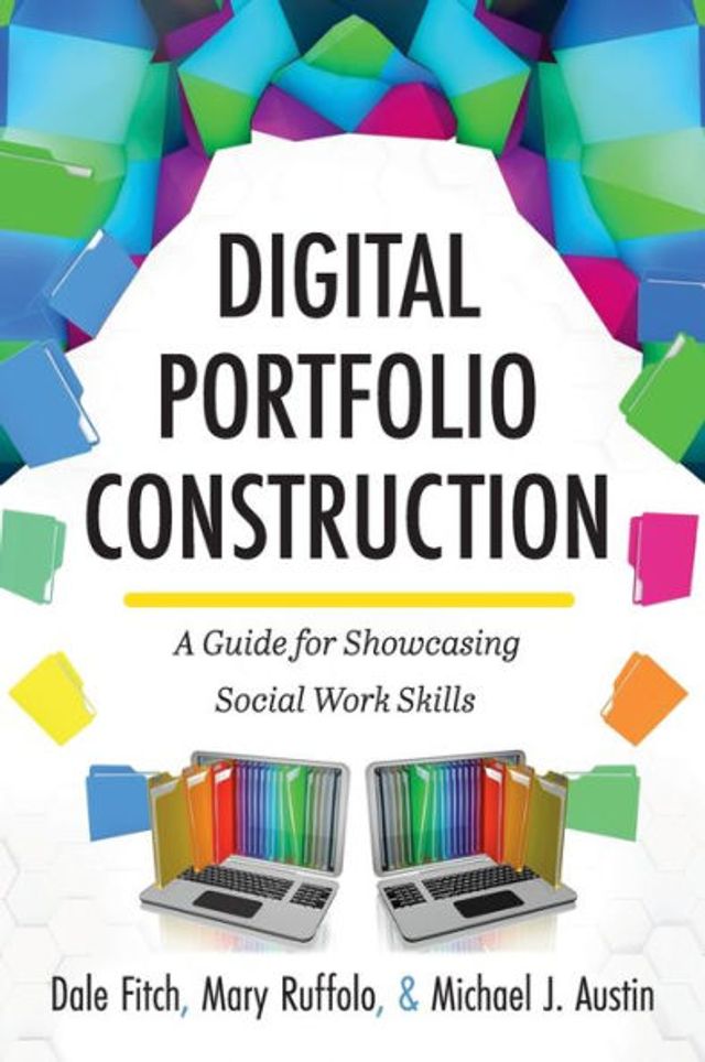 Digital Portfolio Construction: A Guide for Showcasing Social Work Skills