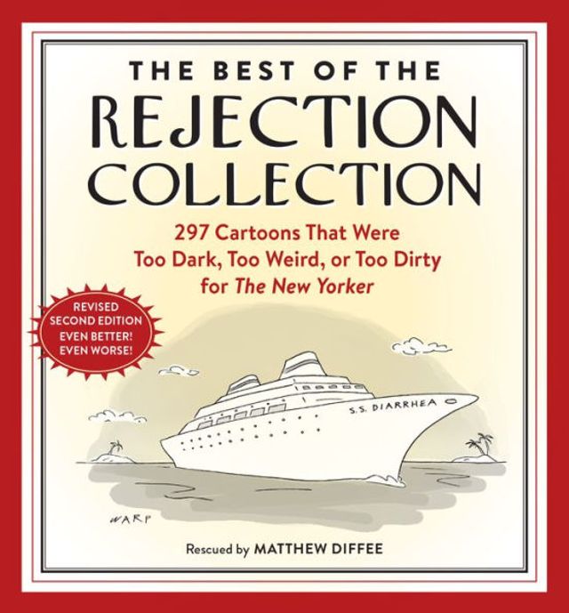 The Best of Rejection Collection: 297 Cartoons That Were Too Dark, Weird, or Dirty for New Yorker