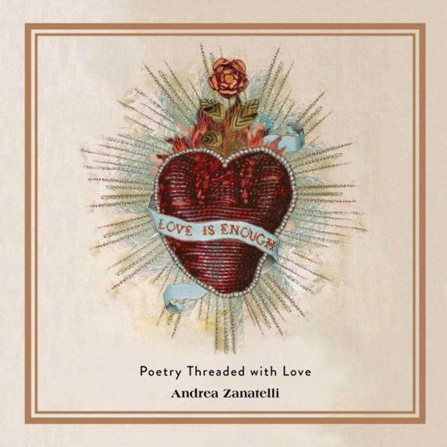 Love Is Enough: Poetry Threaded with