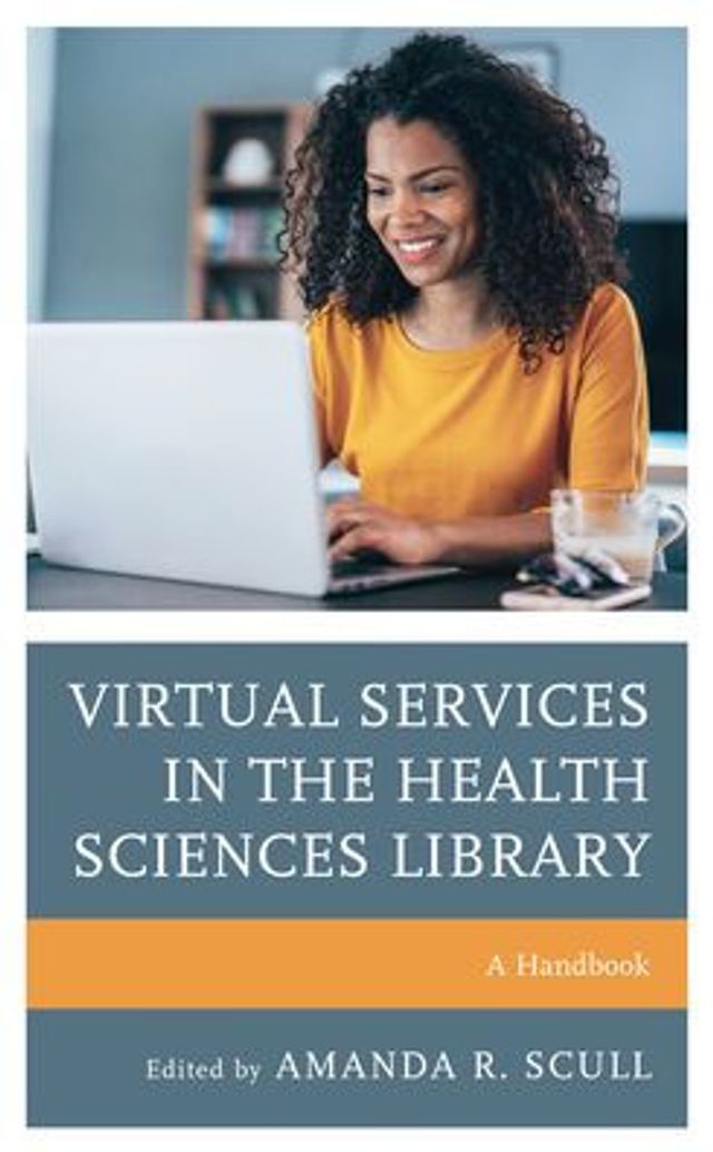 Virtual Services the Health Sciences Library: A Handbook