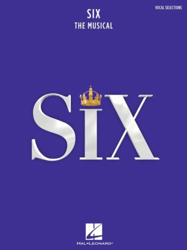 Six: The Musical Vocal Selections Songbook with Full-Color Photos from the Stage Production