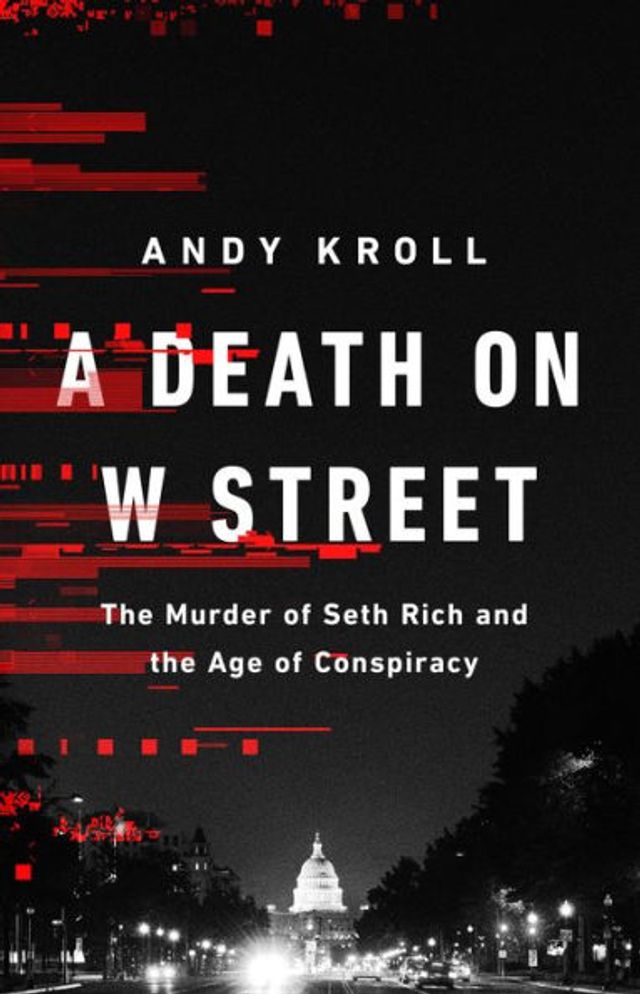 A Death on W Street: the Murder of Seth Rich and Age Conspiracy