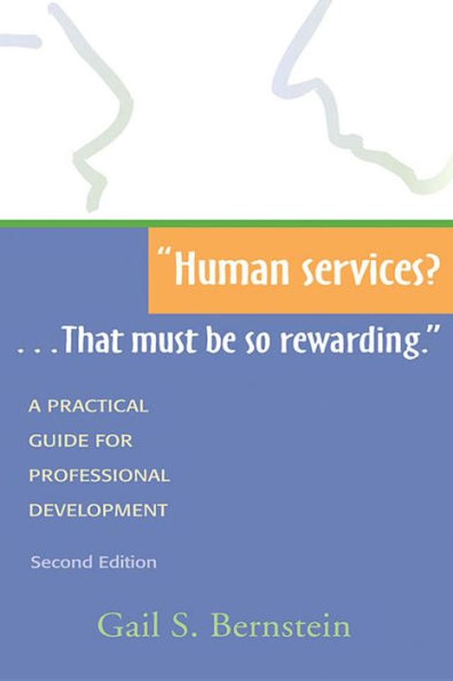 Human services?...That must be so rewarding.: A Practical Guide for Professional Development, Second Edition / Edition 1