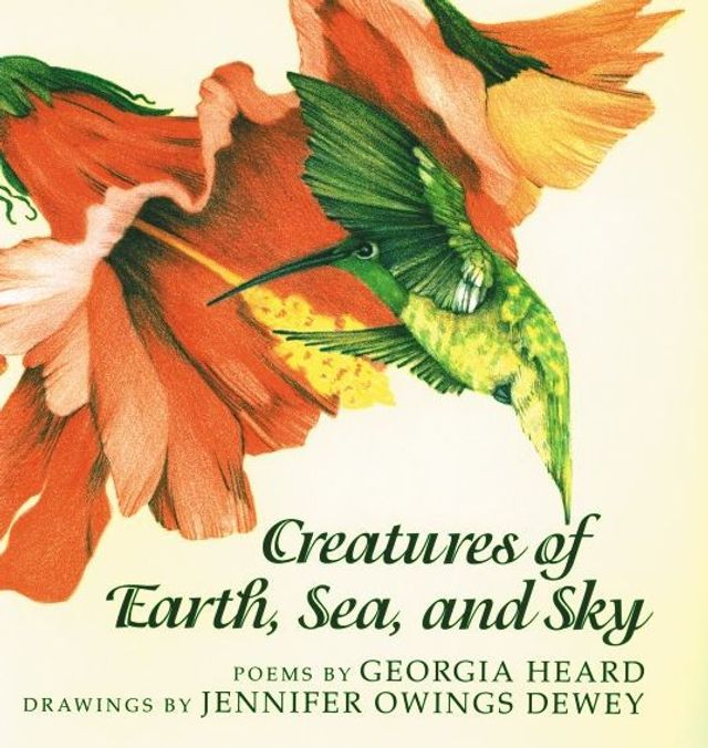 Creatures of Earth, Sea, and Sky: Animal Poems