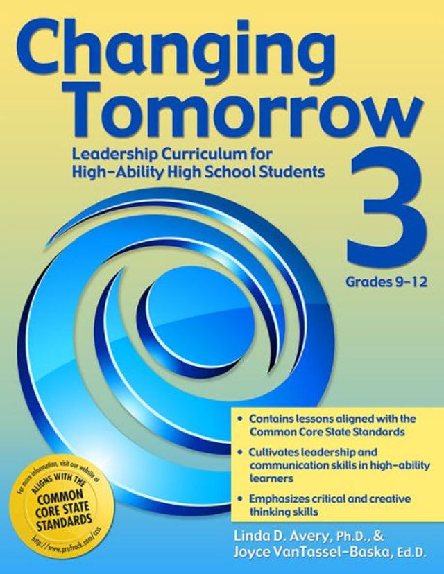 Changing Tomorrow 3: Leadership Curriculum for High-Ability High School Students (Grades 9-12)