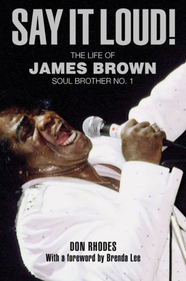 Say It Loud!: The Life of James Brown, Soul Brother No. 1