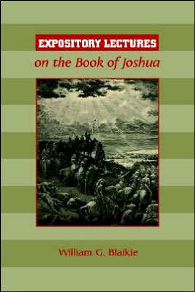 EXPOSITORY LECTURES ON THE BOOK OF JOSHUA