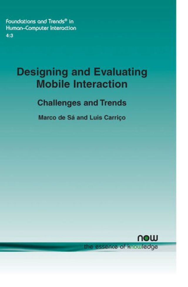 Designing and Evaluating Mobile Interaction: Challenges and Trends