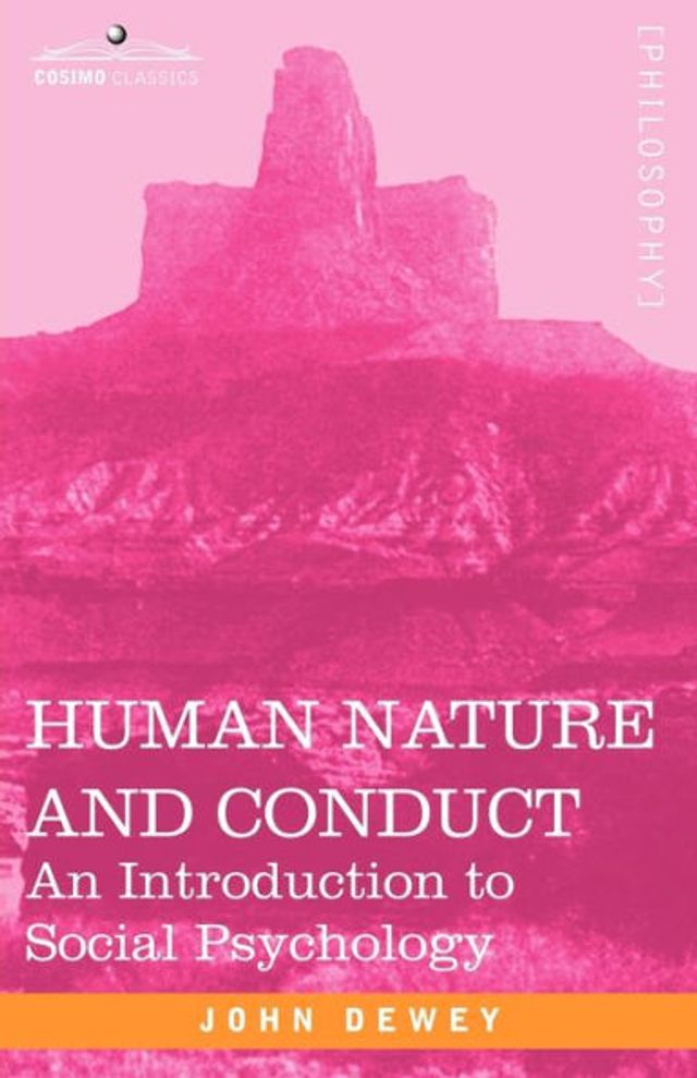 Human Nature and Conduct: An Introduction to Social Psychology / Edition 1