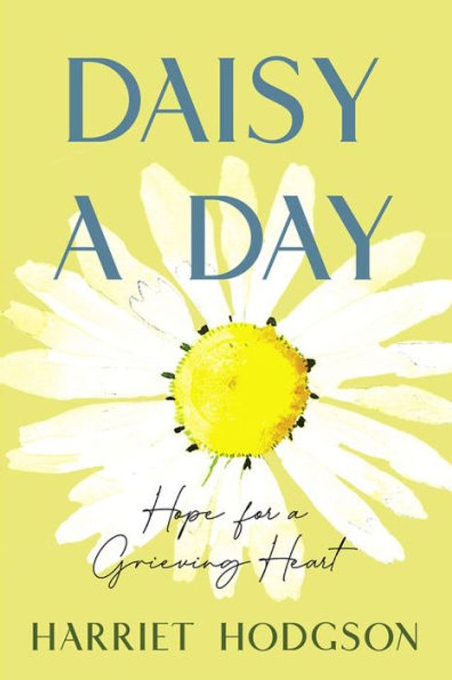Daisy a Day: Hope for Grieving Heart
