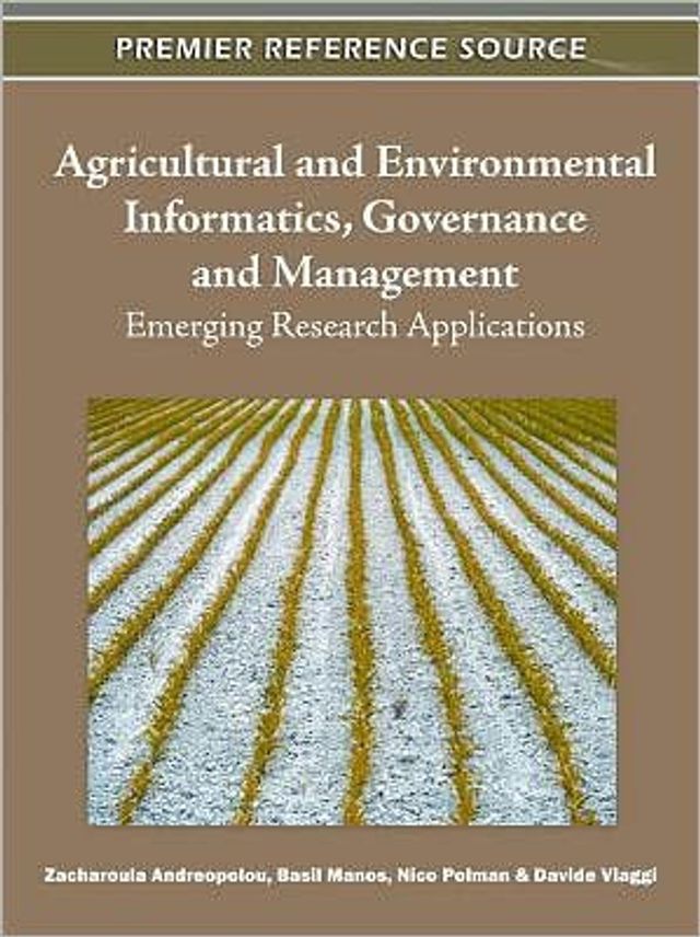 Agricultural and Environmental Informatics, Governance and Management: Emerging Research Applications