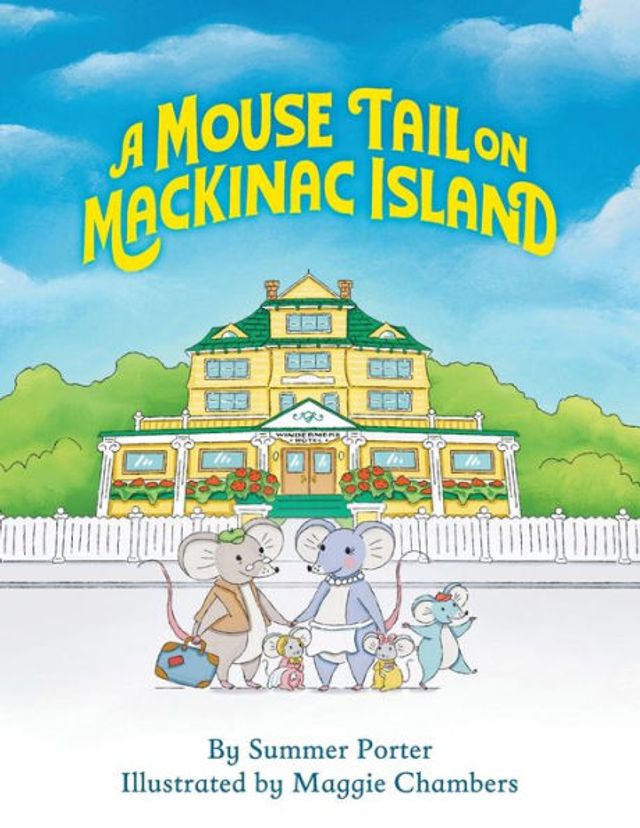 A Mouse Tail on Mackinac Island - Book 1: Family's Adventure Northern Michigan