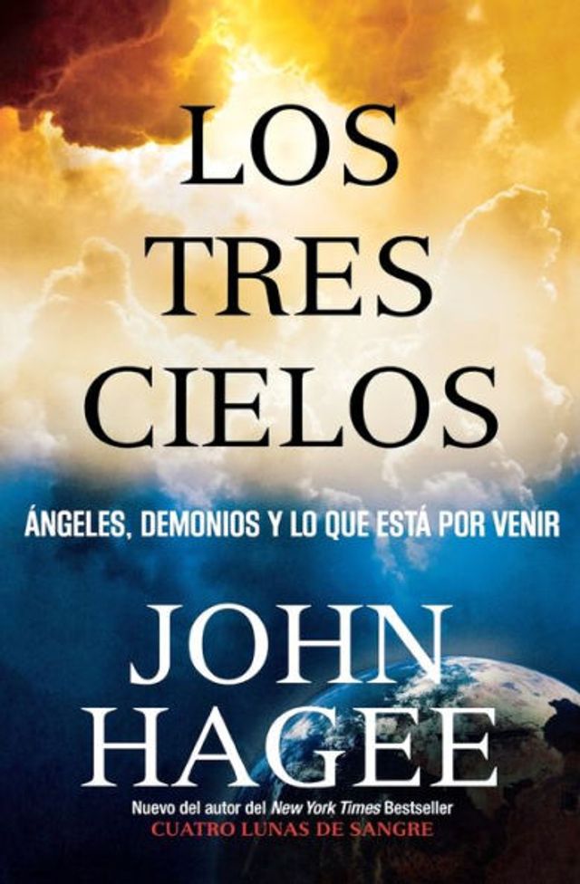 Los Tres Cielos: Angeles, Demonios y Lo Que Esta por Venir