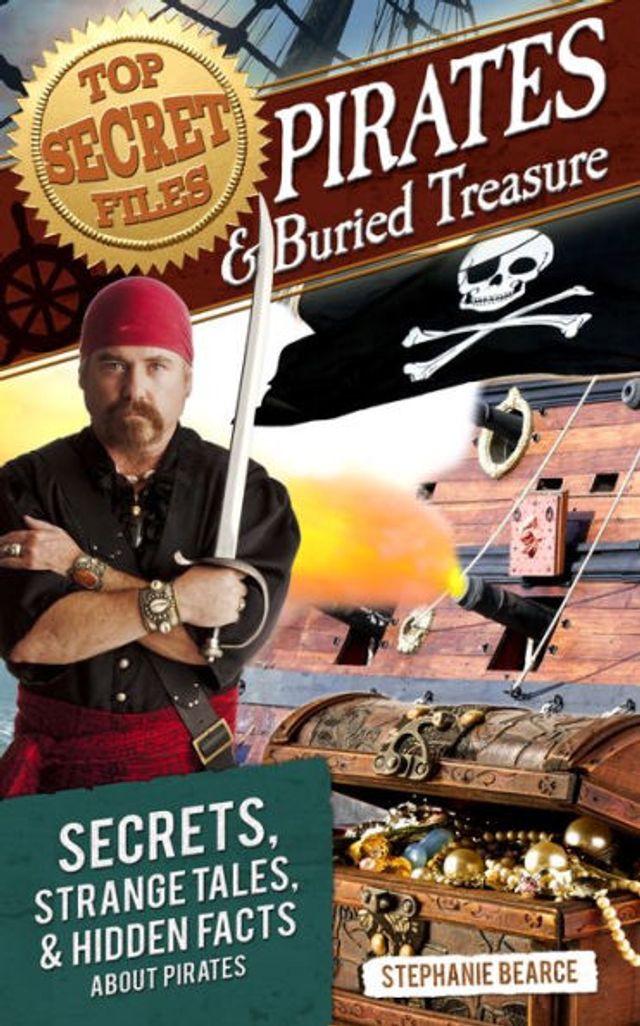 Top Secret Files: Pirates and Buried Treasure, Secrets, Strange Tales, Hidden Facts About