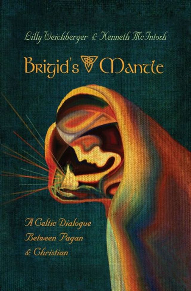 Brigid's Mantle: A Celtic Dialogue Between Pagan & Christian