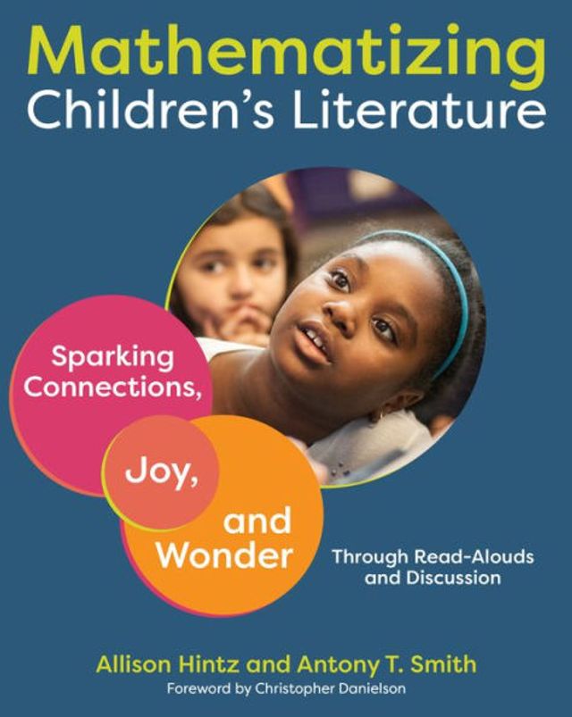 Mathematizing Children's Literature: Sparking Connections, Joy, and Wonder Through Read-Alouds Discussion