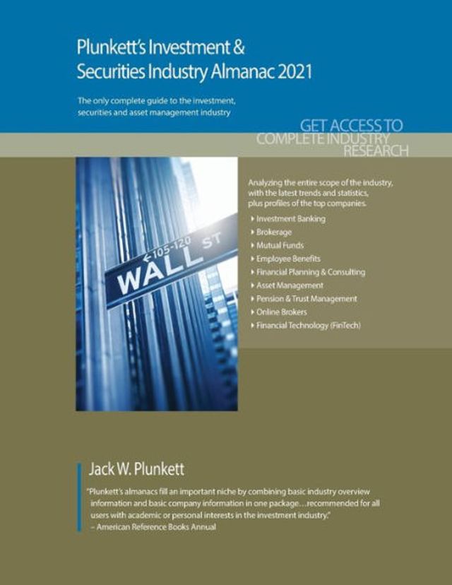 Plunkett's Investment & Securities Industry Almanac 2021: Investment & Securities Industry Market Research, Statistics, Trends and Leading Companies