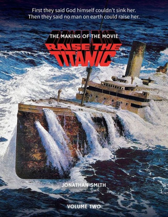 Raise the Titanic - Making of Movie Volume 2