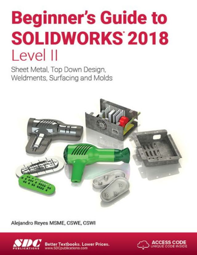 Beginner's Guide to SOLIDWORKS 2018 - Level II / Edition 8