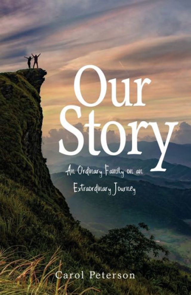 Our Story: an Ordinary Family on Extraordinary Journey