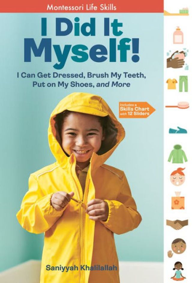 I Did It Myself!: Can Get Dressed, Brush My Teeth, Put on Shoes, and More: Montessori Life Skills