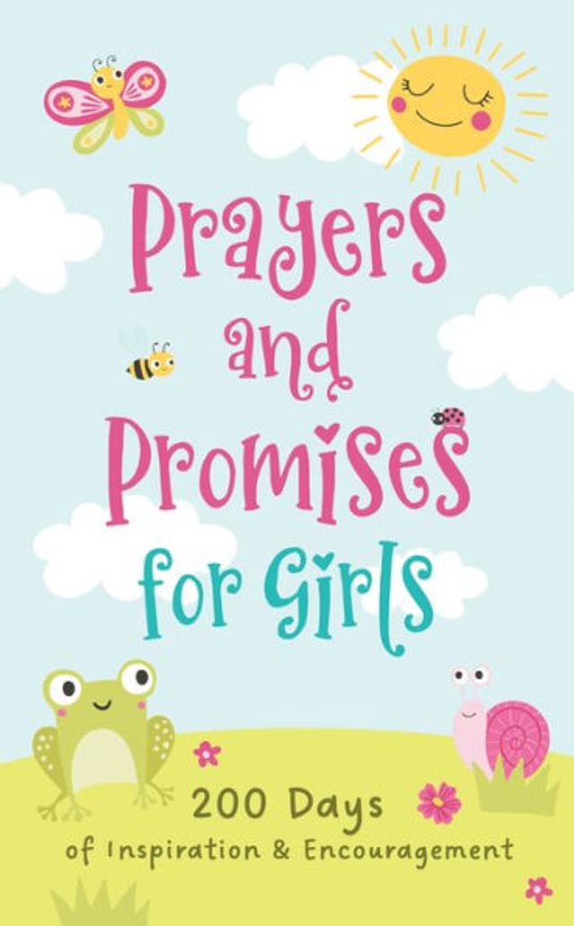 Prayers and Promises for Girls: 200 Days of Inspiration and Encouragement