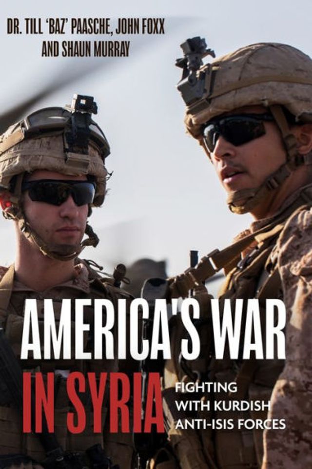 America's War Syria: Fighting with Kurdish Anti-ISIS Forces