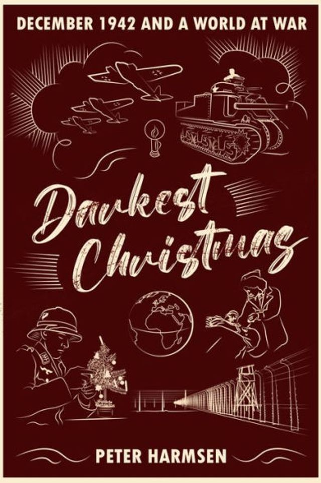 Darkest Christmas: December 1942 and a World at War