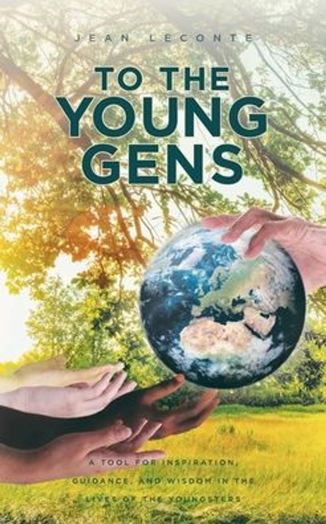To the Young Gens: A Tool for Inspiration, Guidance, and Wisdom Lives of Youngsters