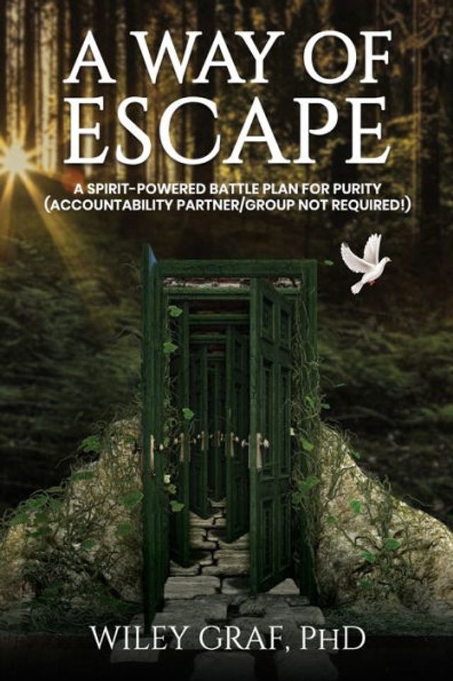 A WAY OF ESCAPE: Spirit-Powered Battle Plan for Purity (Accountability Partner/Group Not Required!)