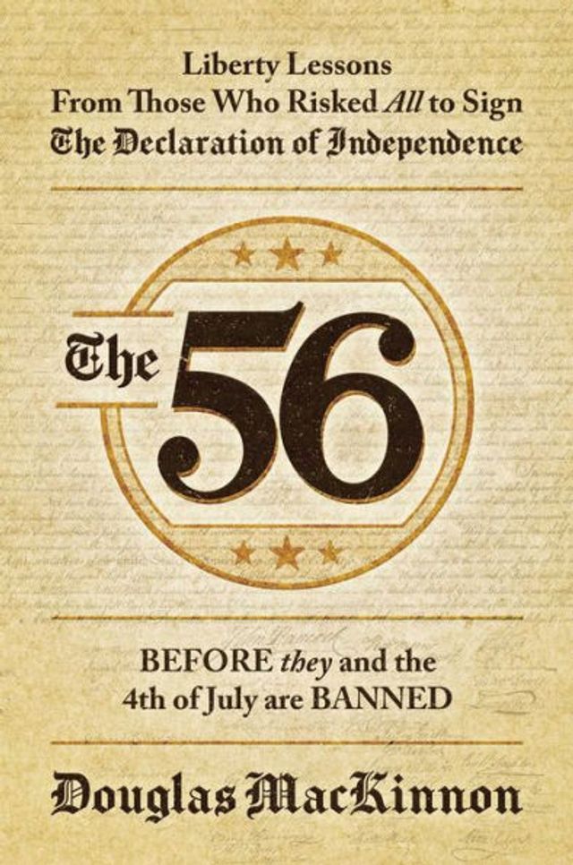 The 56: Liberty Lessons From Those Who Risked All to Sign Declaration of Independence