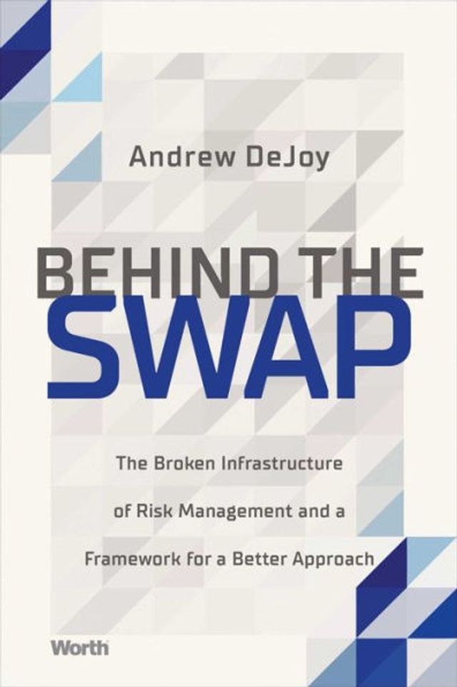 Behind The Swap: Broken Infrastructure of Risk Management and a Framework for Better Approach