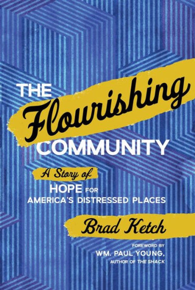 The Flourishing Community: A Story of Hope for America's Distressed Places