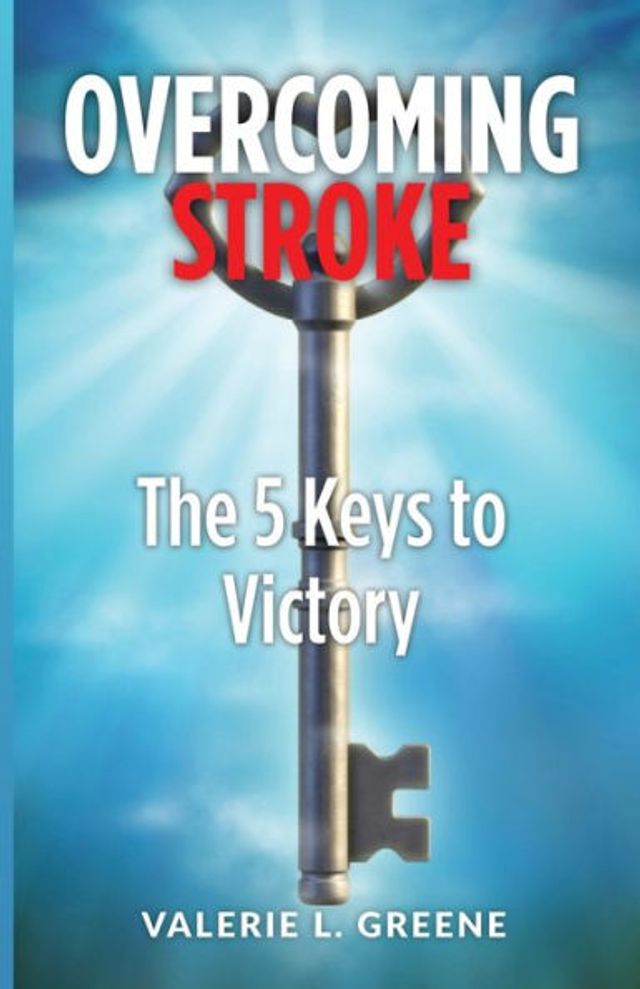 Overcoming Stroke: The 5 Keys to Victory