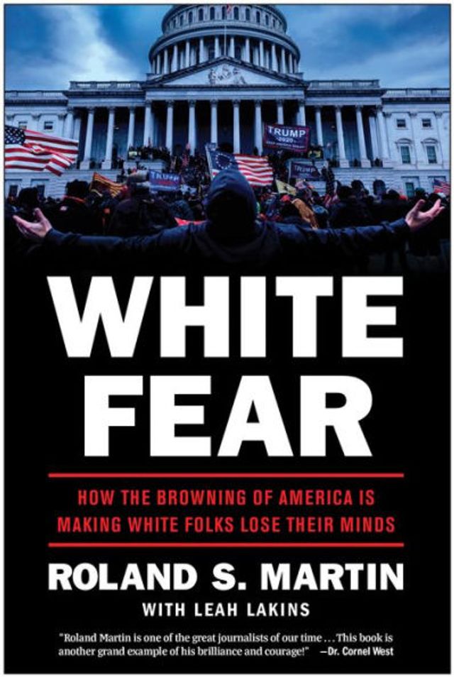 White Fear: How the Browning of America Is Making Folks Lose Their Minds